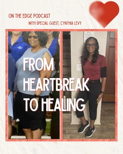 S4-E7-On the Edge from Heartbreak to Healing with Cynthia Levy