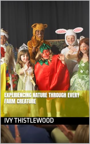 EXPERIENCING NATURE THROUGH EVERY FARM CREATURE