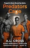 predators prey  Predators Cage: Forged in blood. Bound by desire. (English Edition)