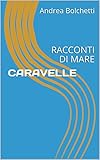  CARAVELLE: RACCONTI DI MARE (Italian Edition)