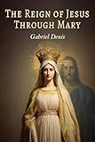 The Reign of Jesus Through Mary