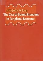 The Case Of Bound Pronouns In Peripheral Romance (Groningen Dissertations In Linguistics) 9090095810 Book Cover