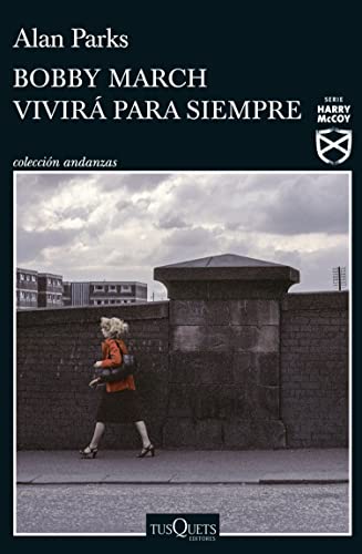Bobby March vivirá para siempre (Harry McCoy nº 3)