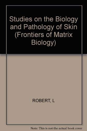 Robert Frontiers Of Matrix Biology:i Studies On Th E Bio & Path Of ∗skin∗ Ii Stud In Radio: 4