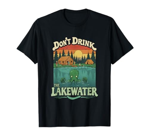 No bebas el agua del lago - Funny Cthulhu Camiseta