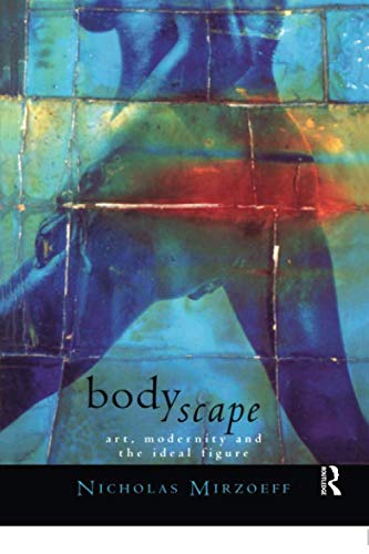 Bodyscape: Art, modernity and the ideal figure
