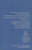 NATIONAL SECURITY POLICY FORMULATION: Institutions, Processes & Issues B000FMMZ2E Book Cover