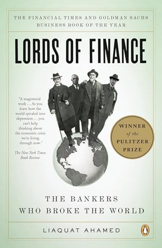 Lords of Finance: The Bankers Who Broke the World (Pulitzer Prize...