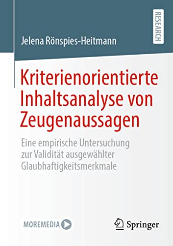 Kriterienorientierte Inhaltsanalyse von Zeugenaussagen: Eine empirische Untersuchung zur Validität ausgewählter Glaubhaftigkeitsmerkmale