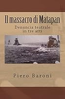 Il massacro di Matapan: Denuncia teatrale in tre atti 1492151580 Book Cover