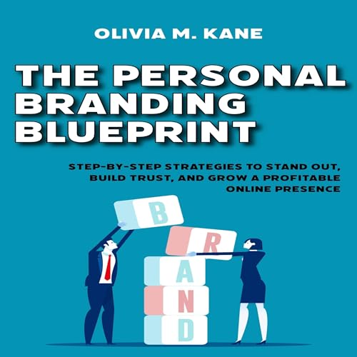 The Personal Branding Blueprint Audiobook By Olivia M. Kane cover art