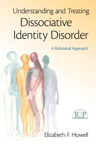 Understanding and Treating Dissociative Identity Disorder: A Relational Approach (Relational Perspectives Book Series)