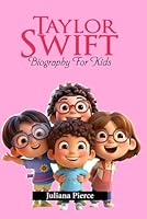 Taylor Swift biography for kids: How Taylor Swift Went from Dreamer to Superstar ("Legends in the Making: The Untold Stories of Icons") B0F6CXYXBD Book Cover