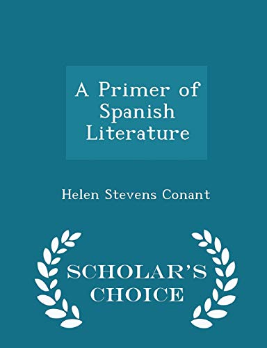 A Primer of Spanish Literature - Scholar's Choi... 1296140296 Book Cover