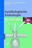Gynäkologische Endoskopie pro und contra