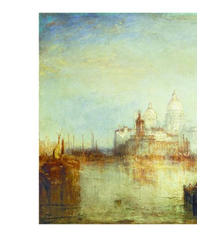 Venice From Canaletto and Turner to Monet /anglais