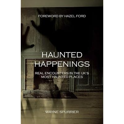 Haunted Happenings: Real Encounters in the UK&rsquo;s Most Haunted Places