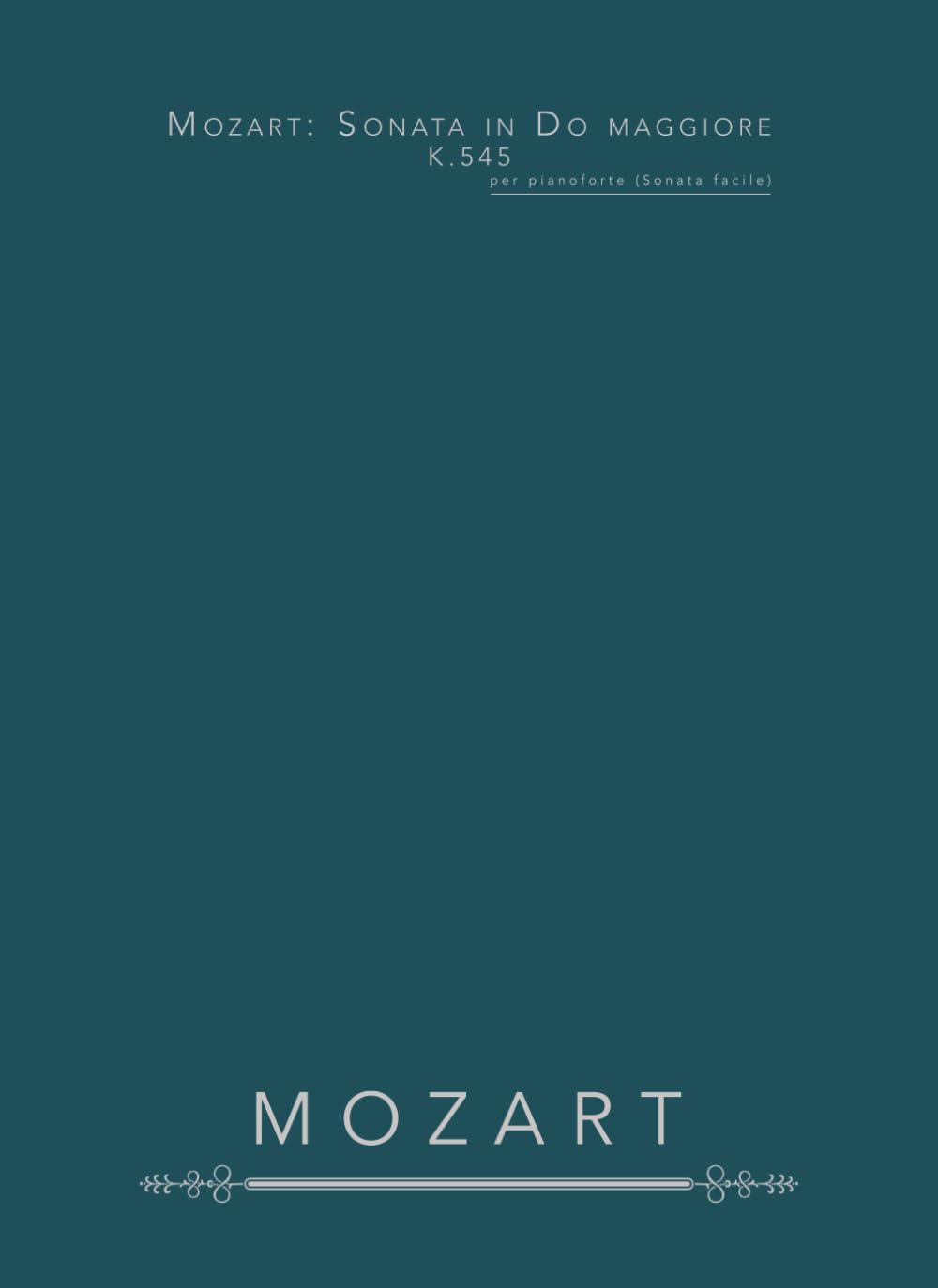 Mozart: Sonata in Do maggiore, K.545: Per pianoforte (Sonata facile)