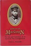 Januarius Macgahan: The Life and Campaigns of an American War Correspondent