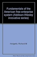 Fundamentals of the American free enterprise system (Addison-Wesley innovative series) 0201027712 Book Cover
