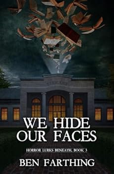 Paperback We Hide Our Faces (Horror Lurks Beneath) Book