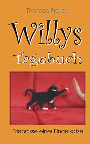 Willys Tagebuch: Erlebnisse einer Findelkatze