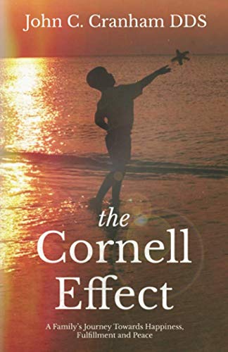 The Cornell Effect: A Family's Journey towards Happiness, Fulfillment and Peace