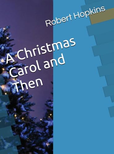A Christmas Carol and Then B0G32X2C82 Book Cover