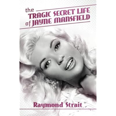 The Tragic Secret Life of Jayne Mansfield