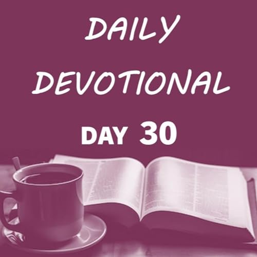 Daily Devotional Day 30