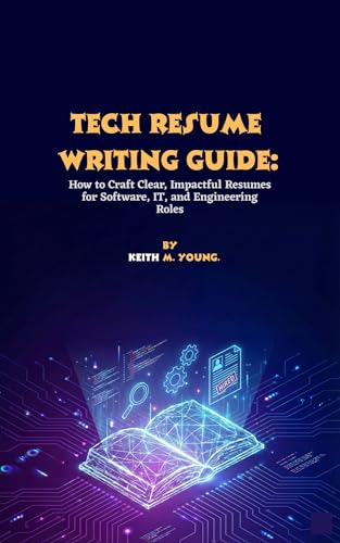 Tech Resume Writing Guide: How to Craft Clear, Impactful Resumes ...