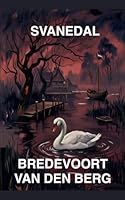Svanedal (Skräckhistorier På Svenska - Bredevoort Van Den Berg) (Swedish Edition) B0GXTHFPMB Book Cover