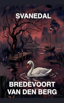 Svanedal (Skräckhistorier På Svenska - Bredevoort Van Den Berg) (Swedish Edition)