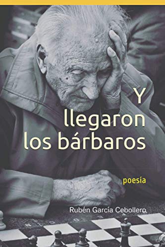 Y llegaron los bárbaros: poesía (Spanish Edition)