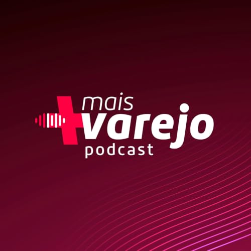 +Mais Varejo Podcast cover art