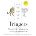 Triggers: Creating Behavior That Lasts - Becoming the Person You Want to Be