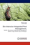 pesto biologico  Bio-Intensive Integrated Pest Management.: Subtitle : Bio-intensive Integrated Pest Management (BIPM) in high altitude crops of Himalayas.