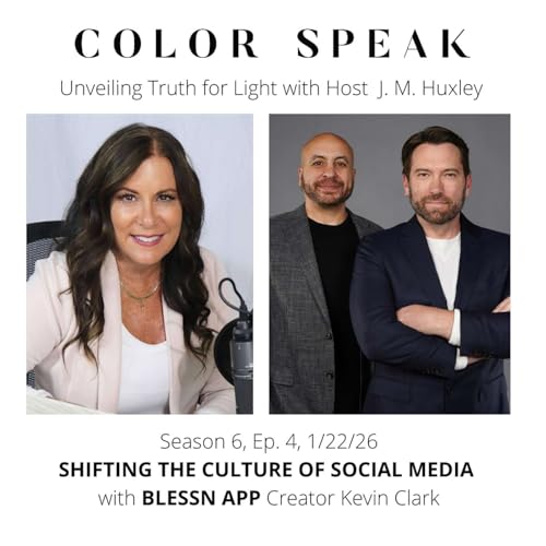 COLOR SPEAK, Season 6, Episode 4: SHIFTING THE CULTURE OF SOCIAL MEDIA with BLESSN APP Creator Kevin Clark
