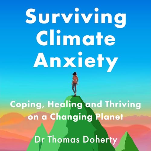 Surviving Climate Anxiety -- Thomas Doherty episode artwork