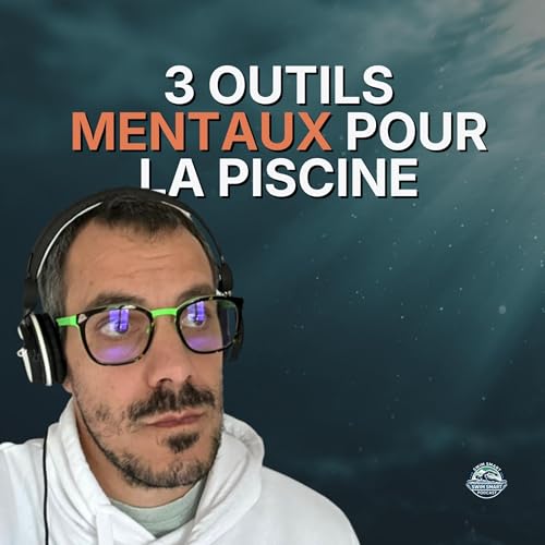 Mental et natation : 3 outils pour ne plus subir ta s&eacute;ance