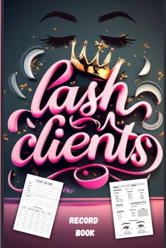 Lash Clients Record Book: Eyelash Extensions Artist and Technician, Lash consent forms, Eye shape, Lash mapping, Appointment tracker, Beauty Client Records log and organizer
