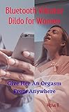 Bluetooth Vibrator Dildo For Women: Best Sex Toy For Women & Couples
