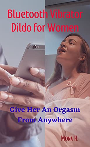 Bluetooth Vibrator Dildo For Women: Best Sex Toy For Women & Couples