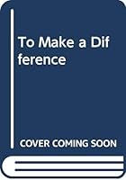 To Make a Difference 006031205X Book Cover