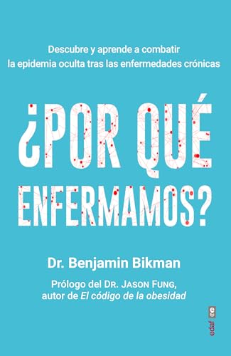 ¿Por qué enfermamos?: Descubre y aprende a combatir la epidemia oculta tras las enfermedades crónicas (Plus vitae)