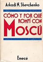 Como Y Por Que Rompi Con Moscu/Breaking With Moscow (Spanish Edition) 9500405628 Book Cover