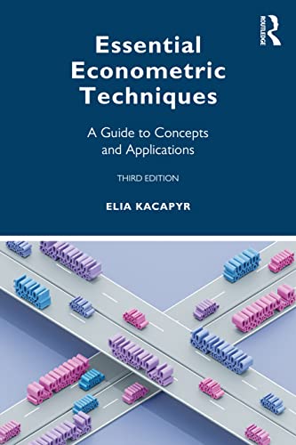 Essential Econometric Techniques: A Guide to Concepts and Applications, 3rd Edition Front Cover