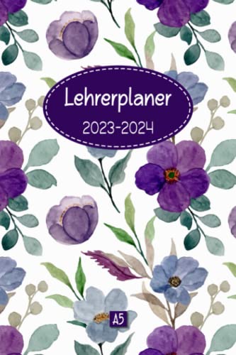 Lehrerplaner 2023-2024 A5: Schulkalender und Lehrerkalender für Lehrerinnen & Lehrer | Planen und organisieren Sie das Schuljahr 2023-2024 | 2 Seiten ... 2023 bis Juli 2024 | DIN A5 | 175 Seiten