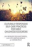 Culturally Responsive Self-Care Practices for Early Childhood Educators