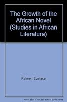The Growth of the African Novel 043591801X Book Cover
